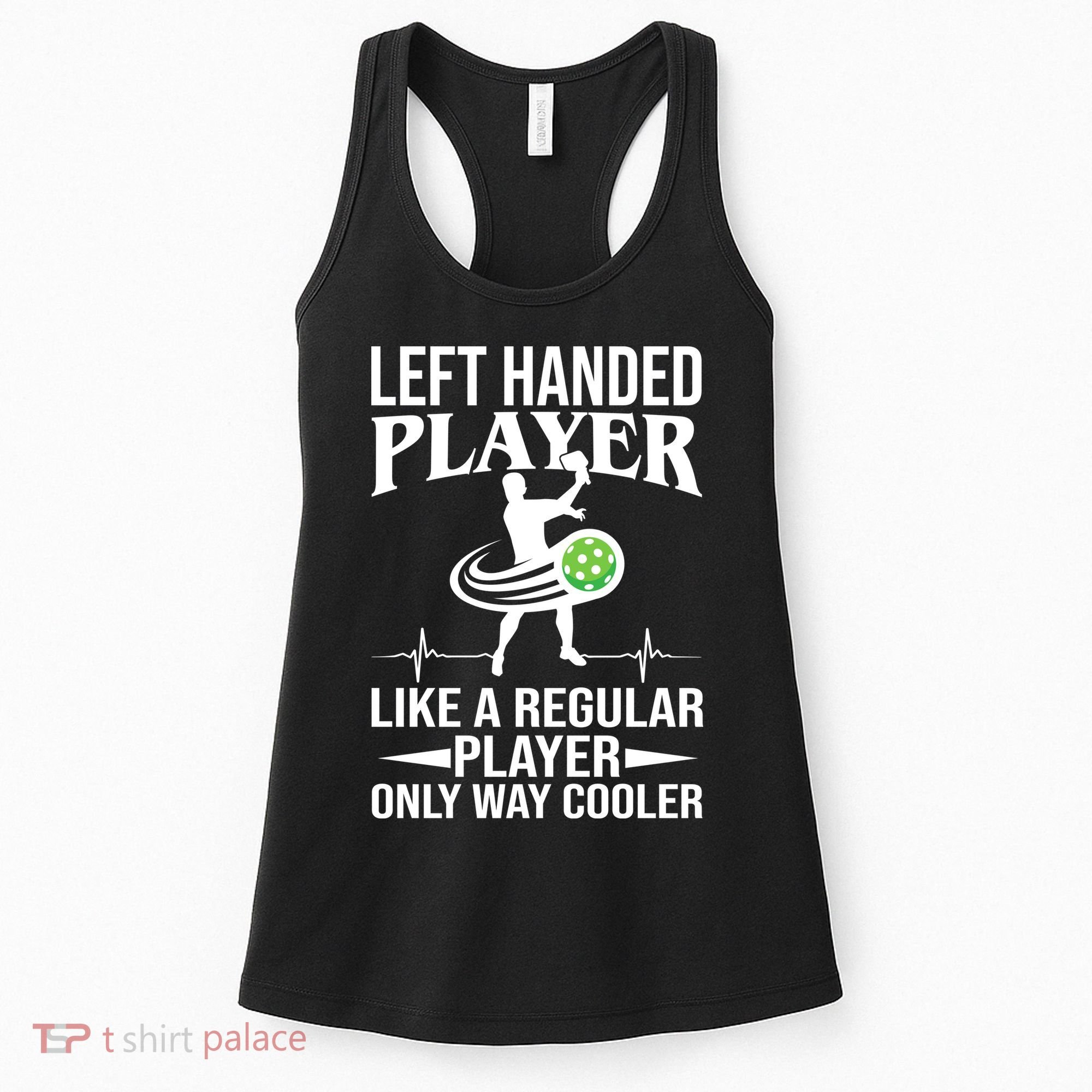 Funny Left Handed Player Like A Regular Player Only Cooler Pickle Paddle Ball Women's Tank Top