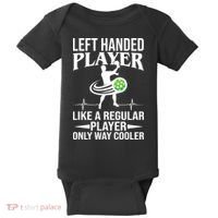 Funny Left Handed Player Like A Regular Player Only Cooler Pickle Paddle Ball Baby Bodysuit thumb 0