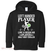 Funny Left Handed Player Like A Regular Player Only Cooler Pickle Paddle Ball Toddler Hoodie thumb 0