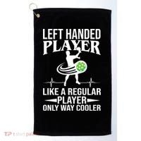 Funny Left Handed Player Like A Regular Player Only Cooler Pickle Paddle Ball Golf Towel thumb 0