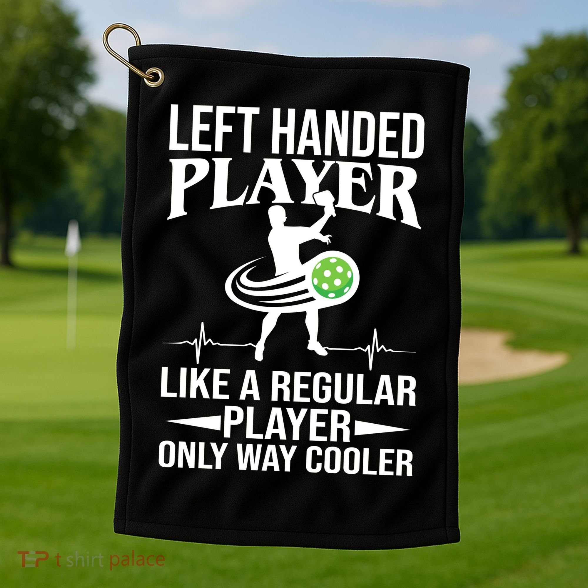 Funny Left Handed Player Like A Regular Player Only Cooler Pickle Paddle Ball Golf Towel