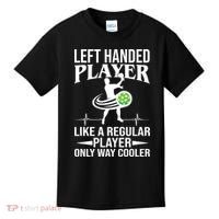 Funny Left Handed Player Like A Regular Player Only Cooler Pickle Paddle Ball Kids T-Shirt thumb 0