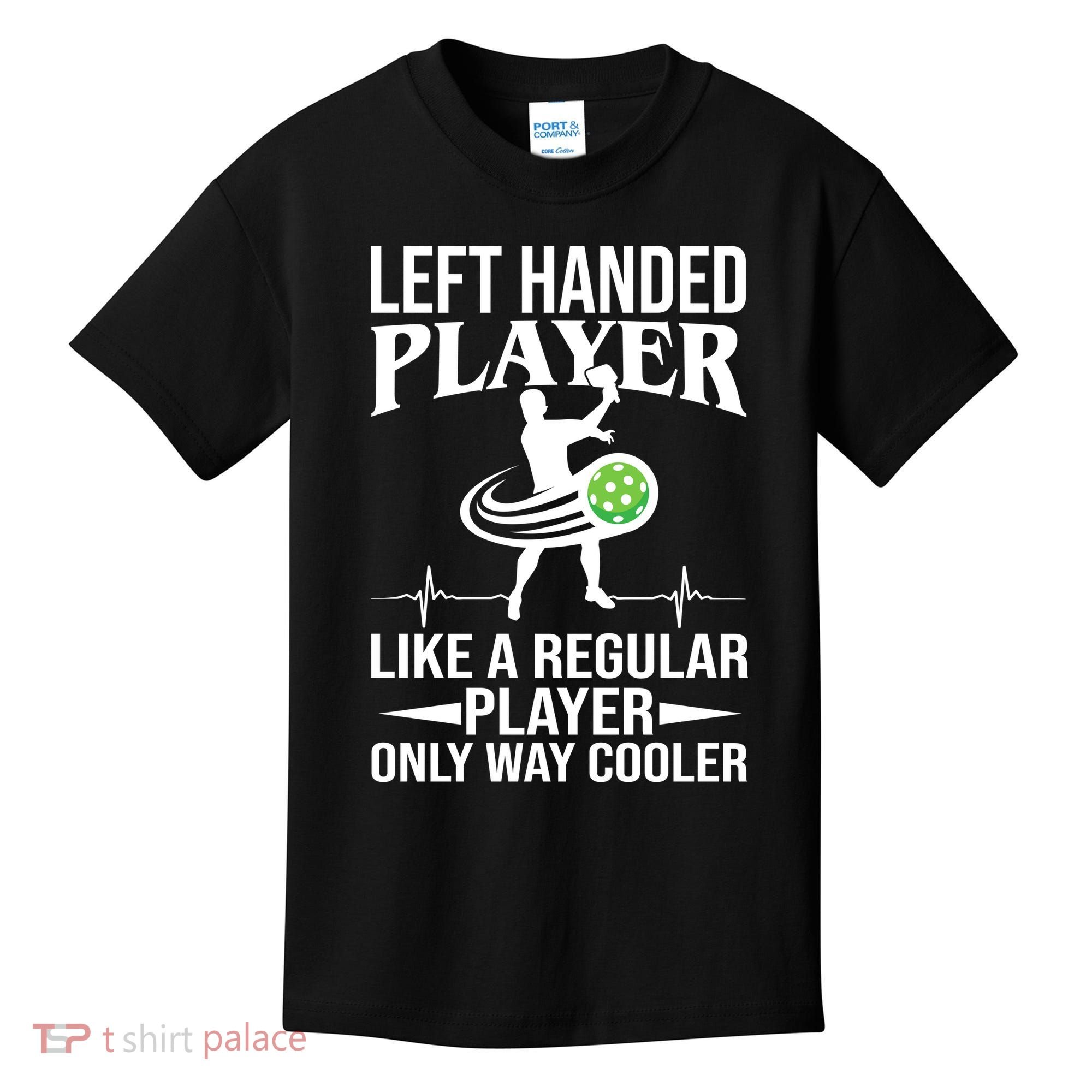 Funny Left Handed Player Like A Regular Player Only Cooler Pickle Paddle Ball Kids T-Shirt