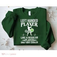 Funny Left Handed Player Like A Regular Player Only Cooler Pickle Paddle Ball Sweatshirt thumb 2