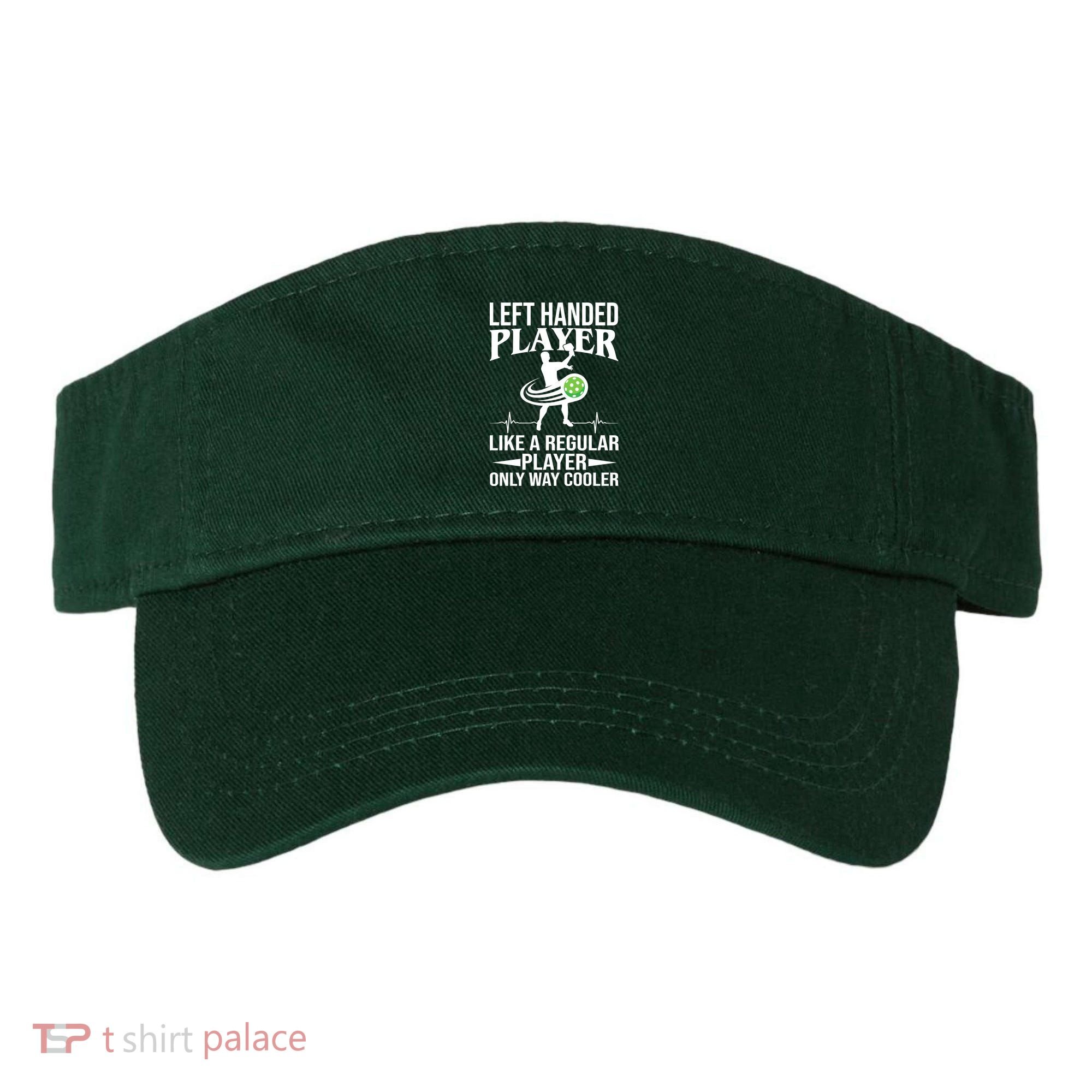 Funny Left Handed Player Like A Regular Player Only Cooler Pickle Paddle Ball Visor