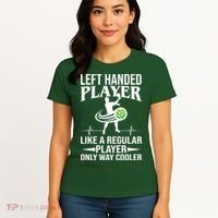 Funny Left Handed Player Like A Regular Player Only Cooler Pickle Paddle Ball Women's T-Shirt thumb 4