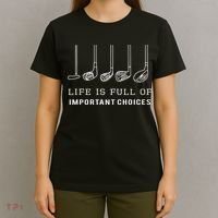 Funny Life Is Full Of Important Choices Golf Clubs T-Shirt thumb 4