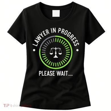 Funny Lawyer In Progress Gift T Law School Apparel Women's T-Shirt