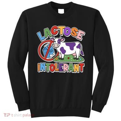 Funny Lactose Intorerant Cow Sweatshirt