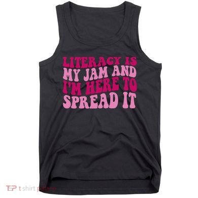 Funny Literacy Is My Jam And IM Here To Spread It Tank Top
