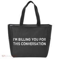 Funny Lawyer Im Billing You For This Conversation Tote Bag thumb 0