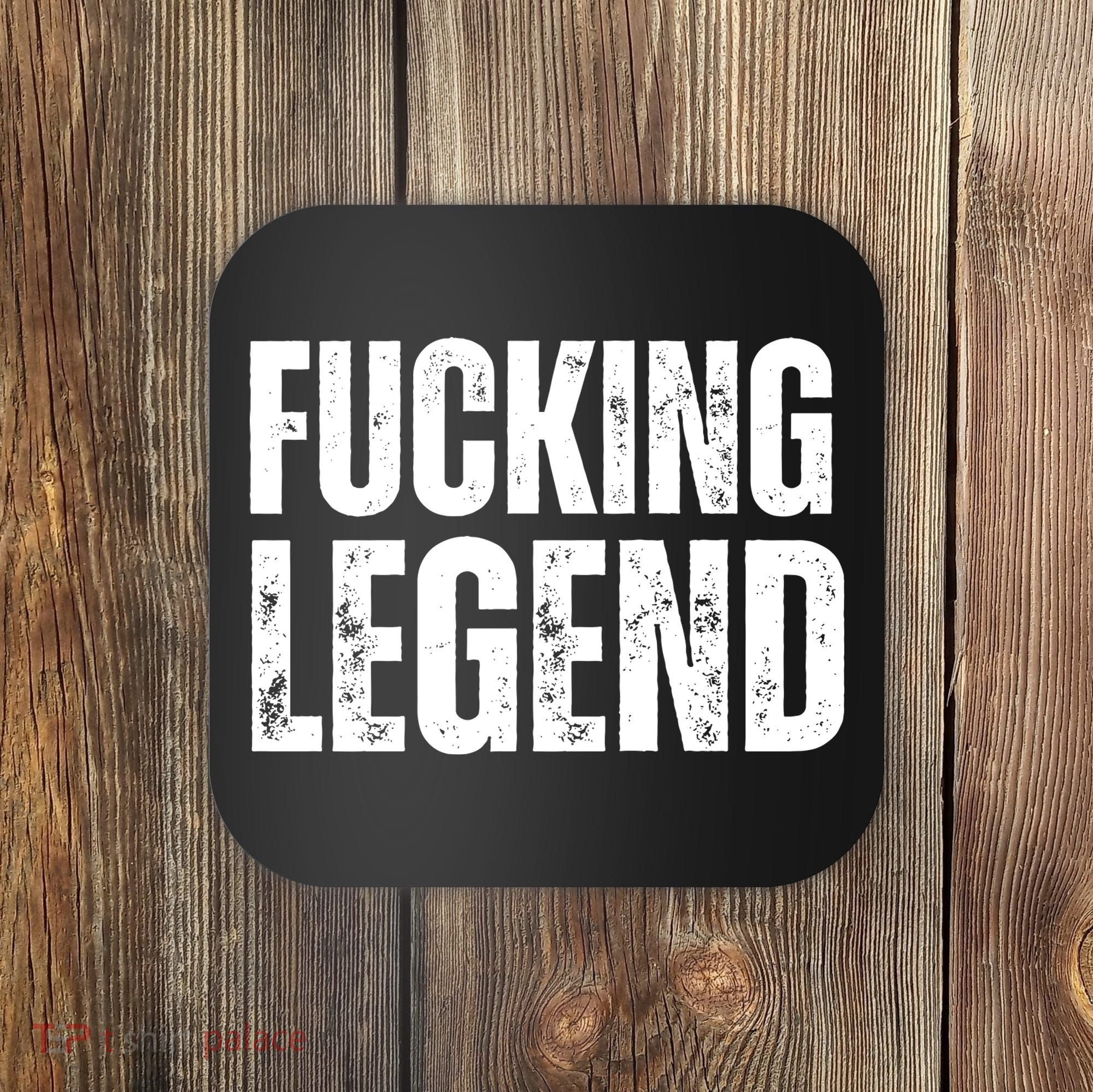 Fucking Legend Internet Social Media Insta Trending Coaster