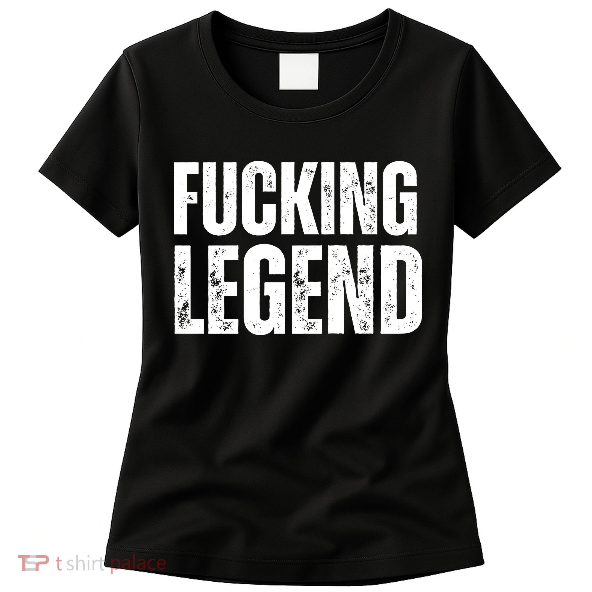 Fucking Legend Internet Social Media Insta Trending Women's T-Shirt