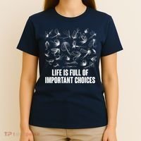 Funny Life Is Full Of Important Choices Fly Fishing Lures T-Shirt thumb 4