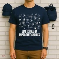 Funny Life Is Full Of Important Choices Fly Fishing Lures T-Shirt thumb 6