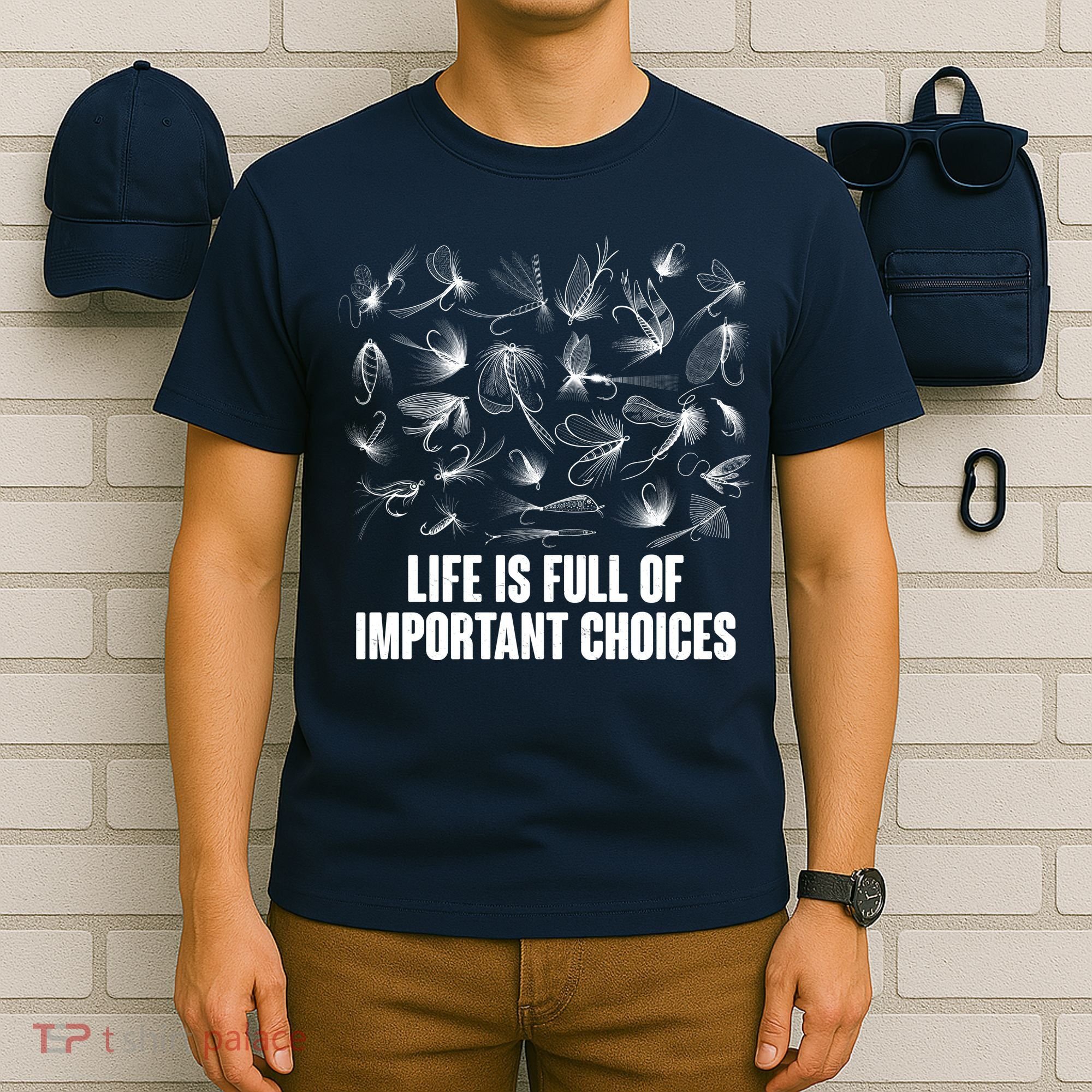 Funny Life Is Full Of Important Choices Fly Fishing Lures T-Shirt
