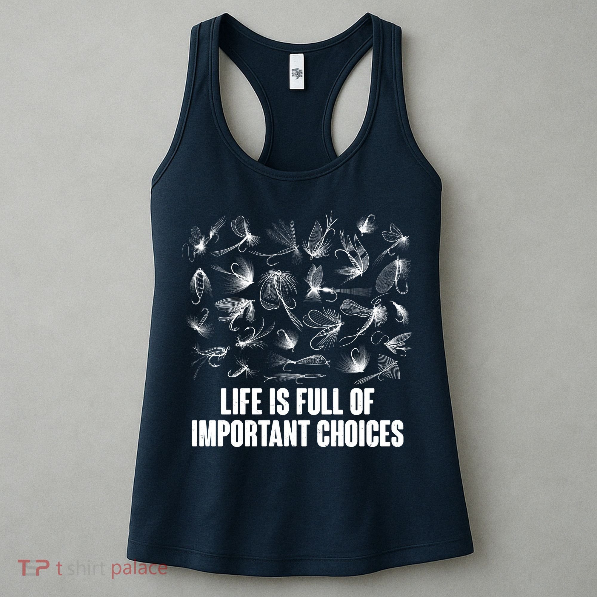 Funny Life Is Full Of Important Choices Fly Fishing Lures Women's Tank Top