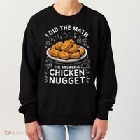 Food Lovers I Did The Math Answer Is Chicken Nugget Women's Sweatshirt thumb 0