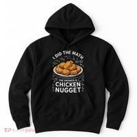 Food Lovers I Did The Math Answer Is Chicken Nugget Hoodie thumb 0
