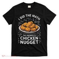 Food Lovers I Did The Math Answer Is Chicken Nugget T-Shirt thumb 0