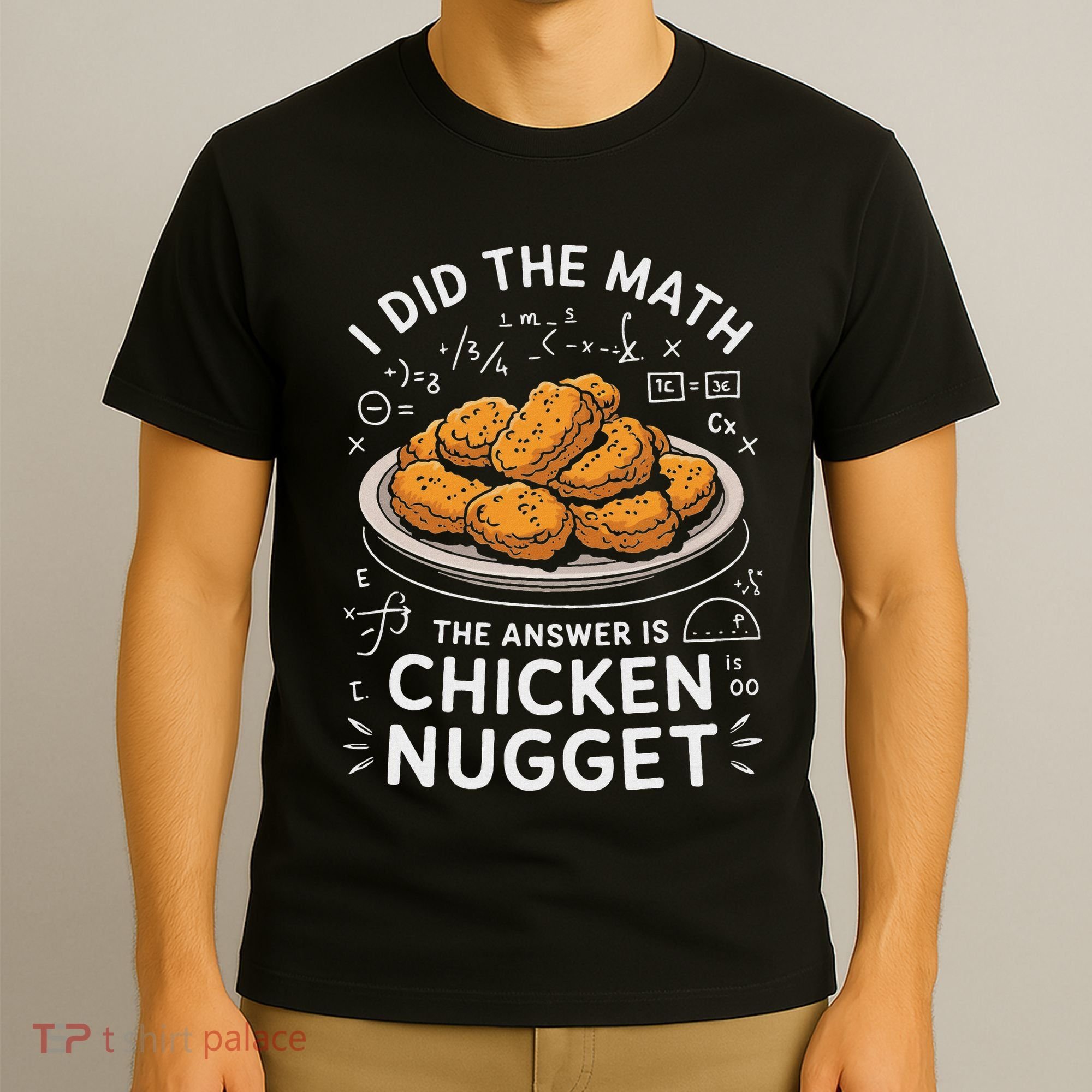 Food Lovers I Did The Math Answer Is Chicken Nugget T-Shirt