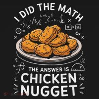 Food Lovers I Did The Math Answer Is Chicken Nugget T-Shirt thumb 7