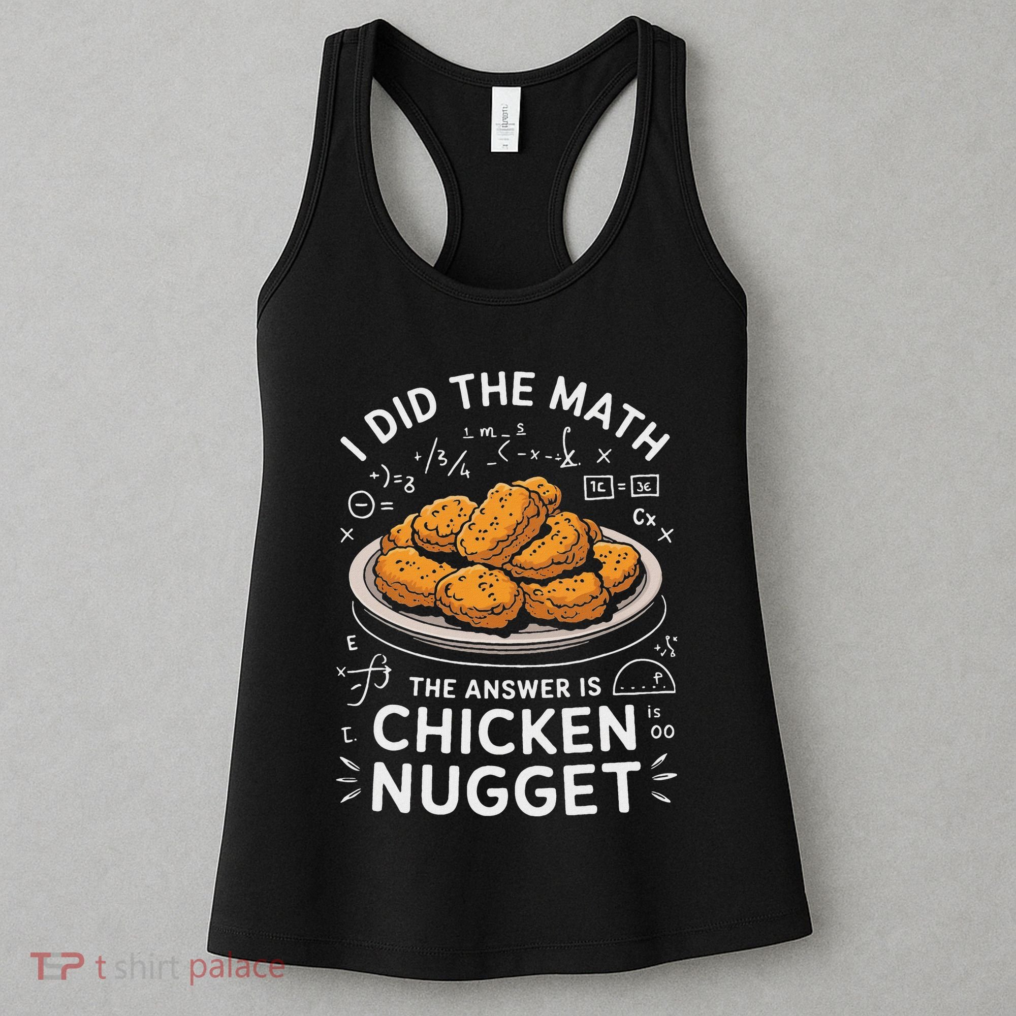 Food Lovers I Did The Math Answer Is Chicken Nugget Women's Tank Top