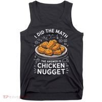 Food Lovers I Did The Math Answer Is Chicken Nugget Tank Top thumb 0
