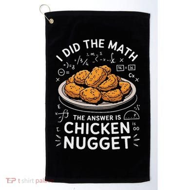 Food Lovers I Did The Math Answer Is Chicken Nugget Golf Towel