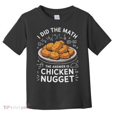 Food Lovers I Did The Math Answer Is Chicken Nugget Toddler T-Shirt