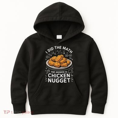 Food Lovers I Did The Math Answer Is Chicken Nugget Kids Hoodie