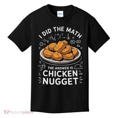 Food Lovers I Did The Math Answer Is Chicken Nugget Kids T-Shirt
