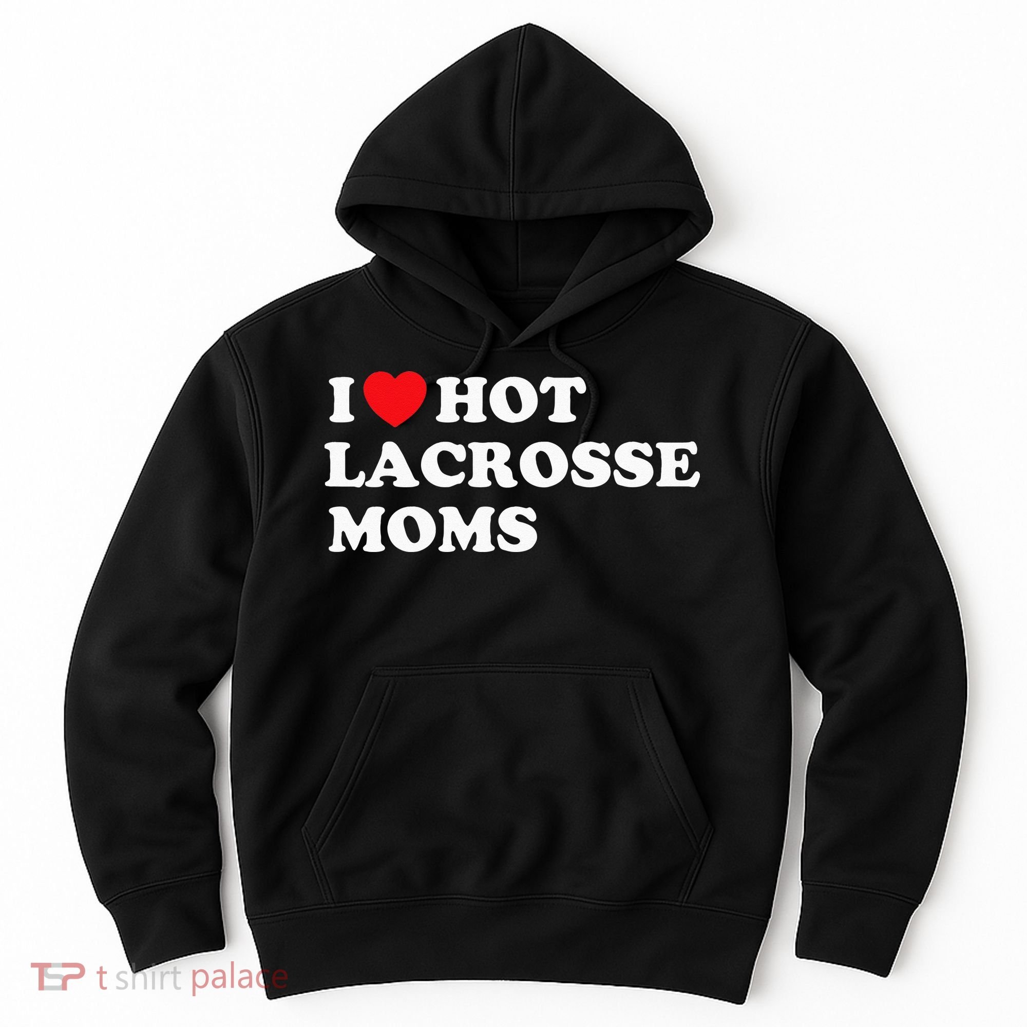 Funny Lax I Love Hot Lacrosse Moms Hoodie