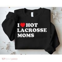 Funny Lax I Love Hot Lacrosse Moms Sweatshirt thumb 2