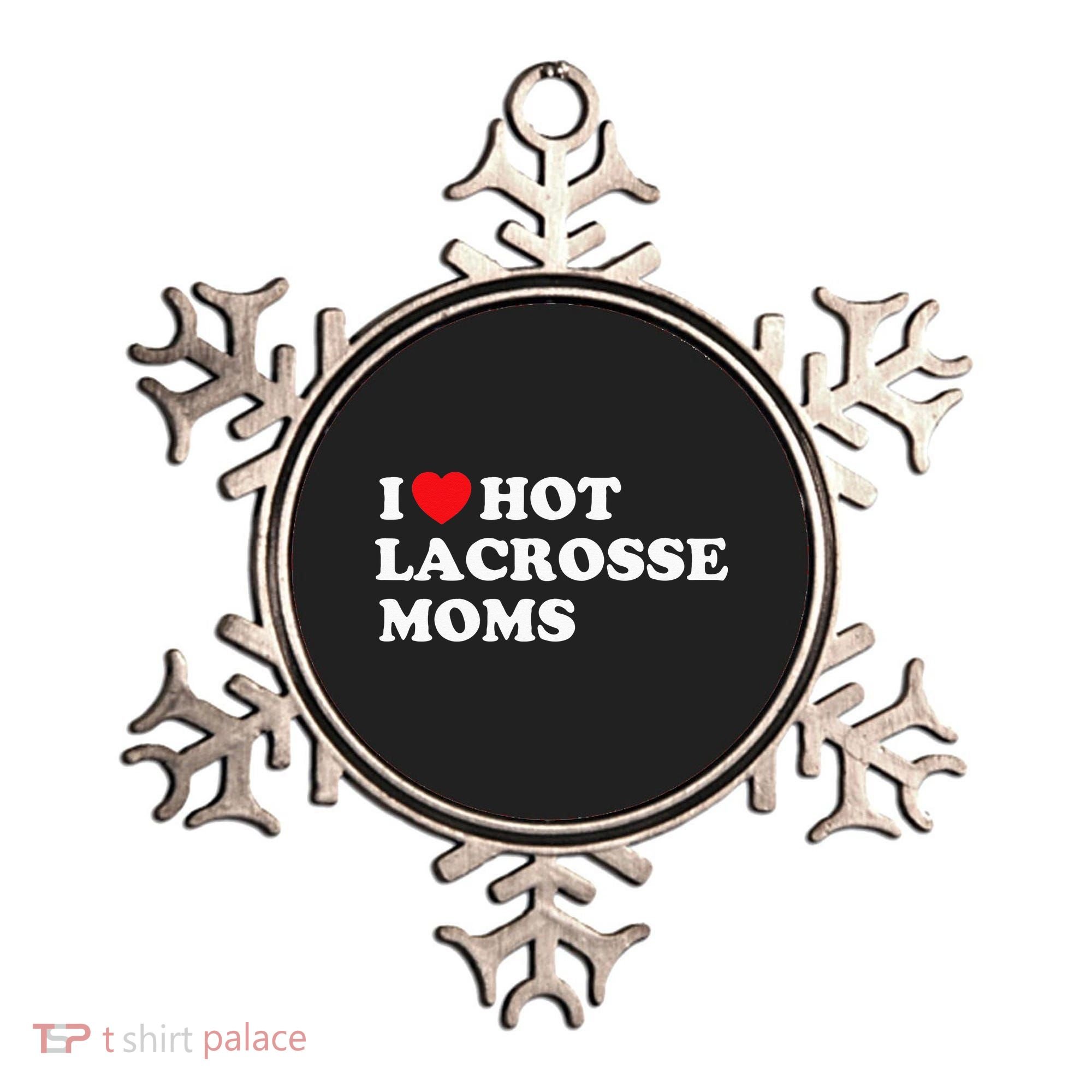 Funny Lax I Love Hot Lacrosse Moms Ornament