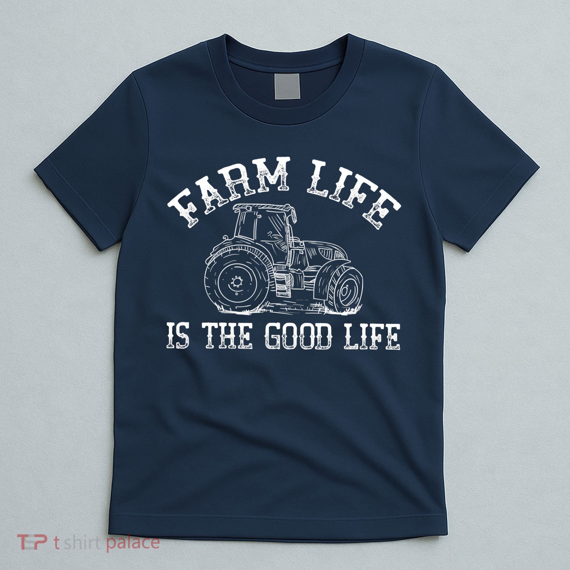 Farm Life Is The Good Life Farmer Tractor T-Shirt