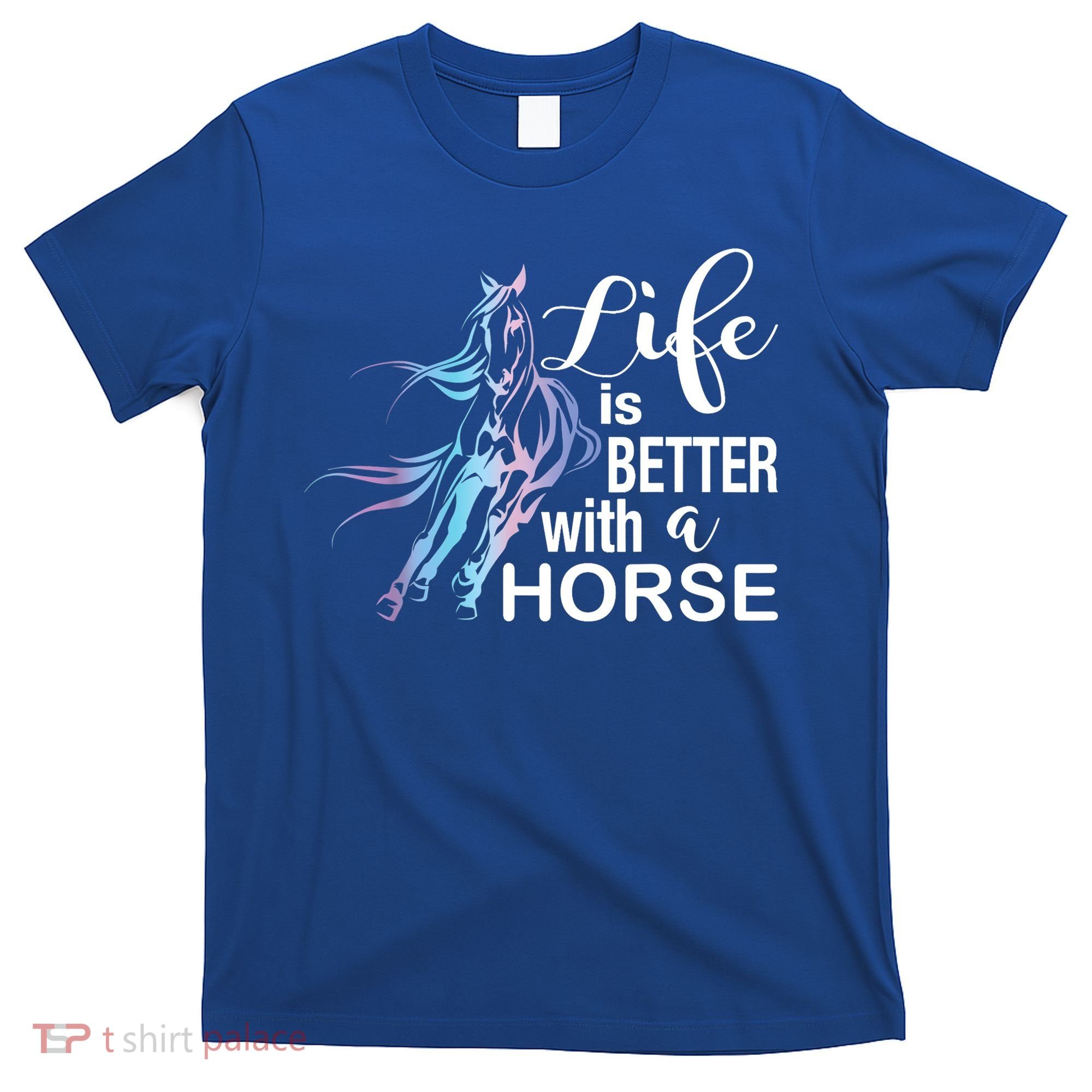 Funny Life Is Better With A Horse Gift Girls & Ladies Horses Gift T-Shirt