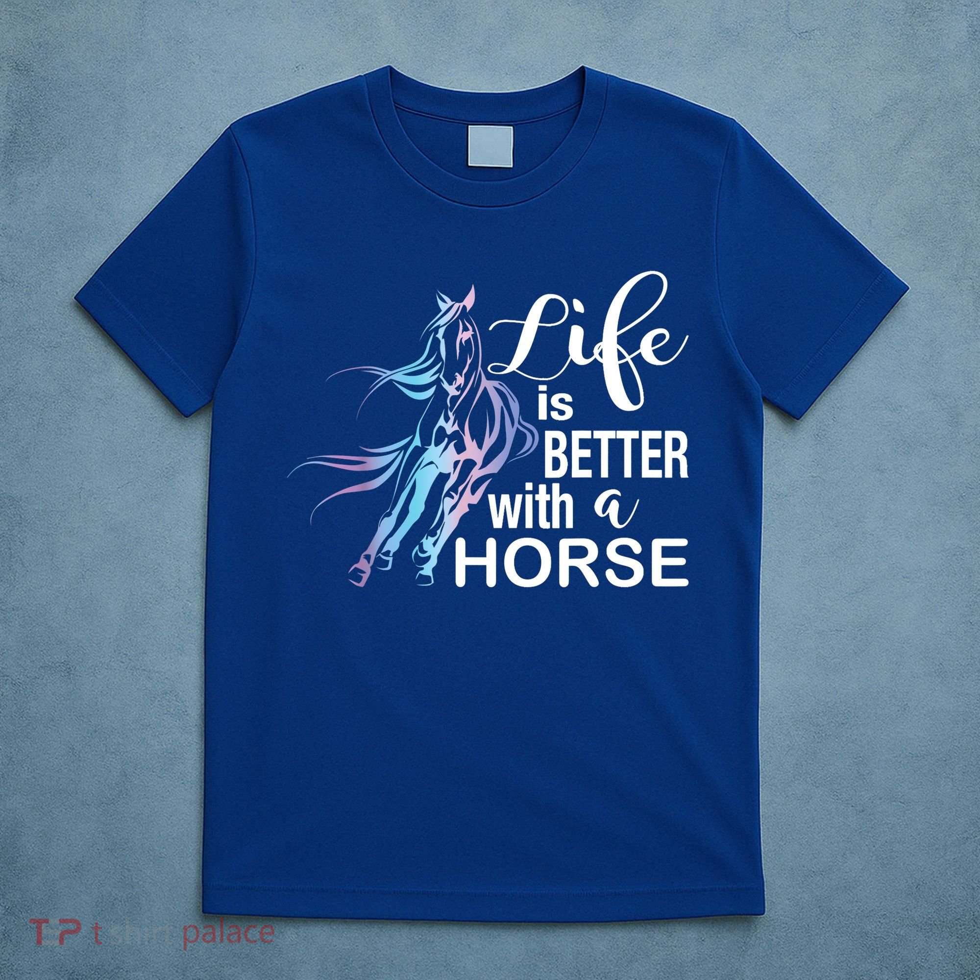 Funny Life Is Better With A Horse Gift Girls & Ladies Horses Gift T-Shirt