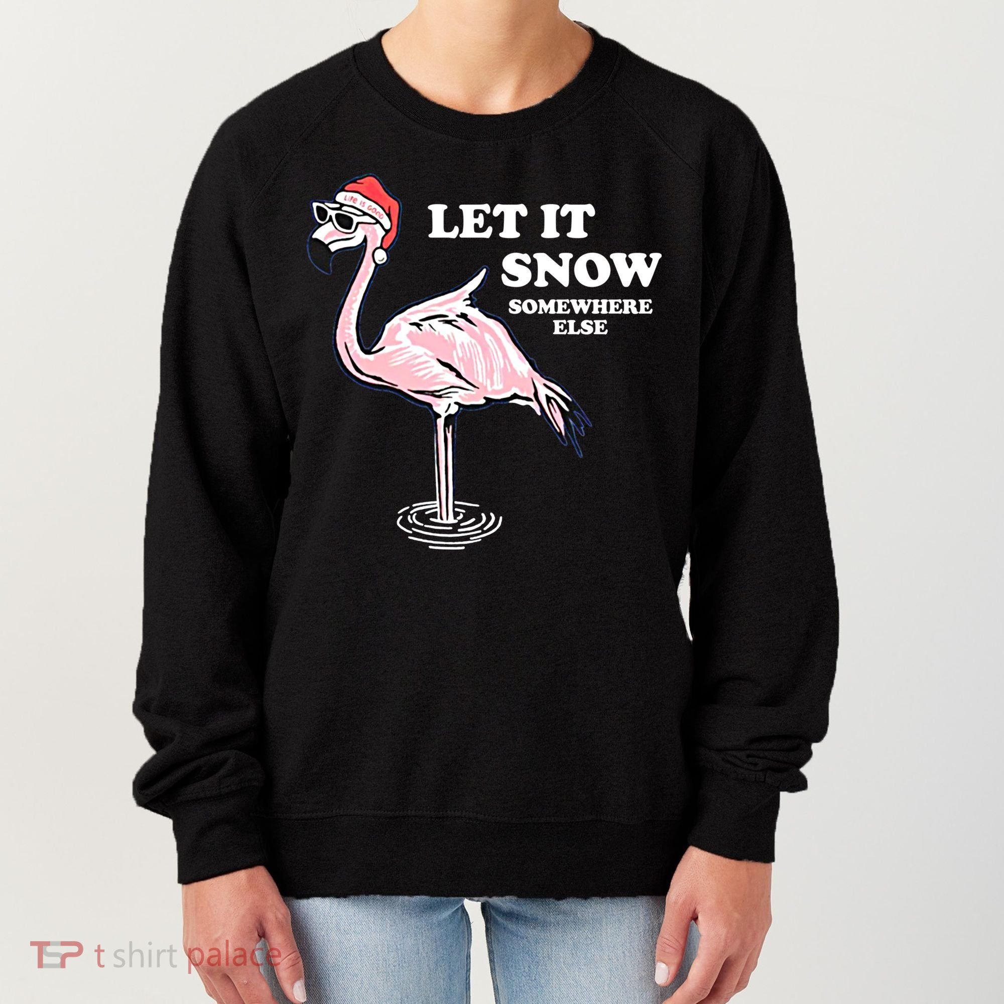 Flamingo Let It Snow Somewhere Else Christmas Gift Women's Sweatshirt