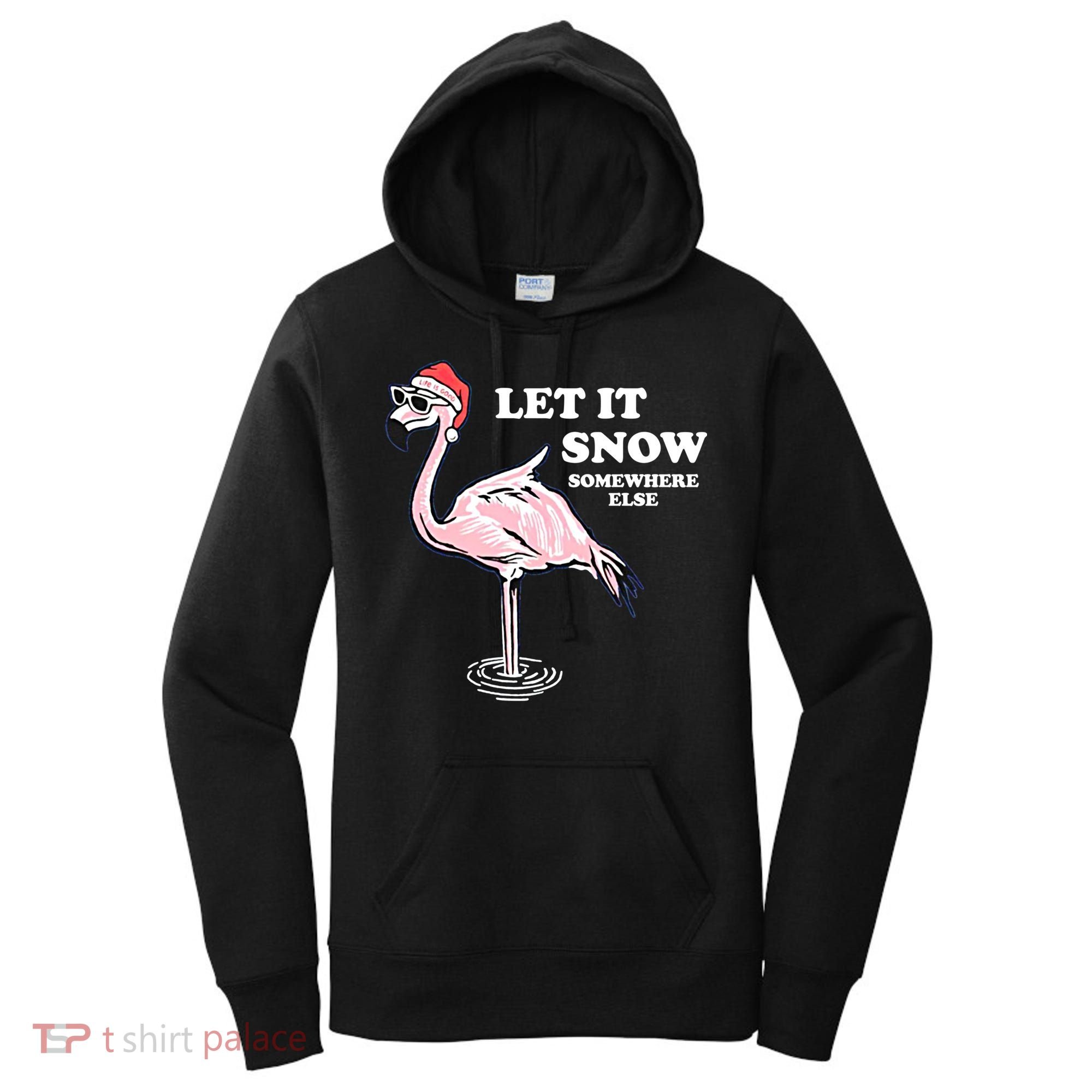 Flamingo Let It Snow Somewhere Else Christmas Gift Women's Hoodie