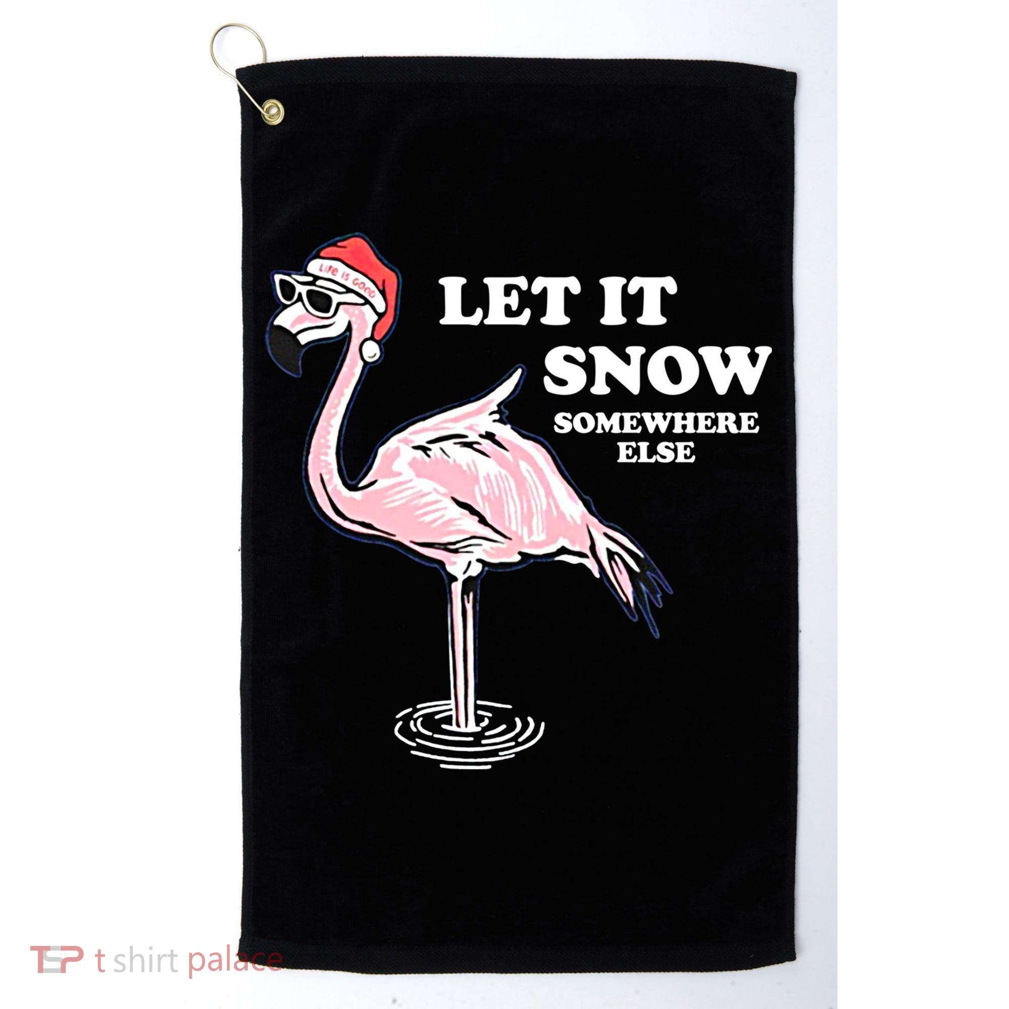 Flamingo Let It Snow Somewhere Else Christmas Gift Golf Towel