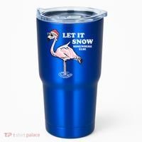 Flamingo Let It Snow Somewhere Else Christmas Gift Tumbler thumb 0