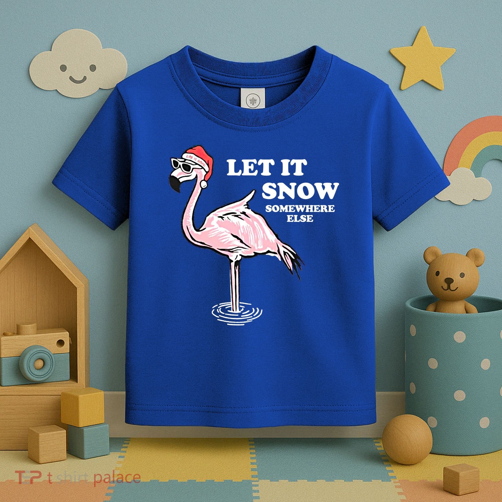 Flamingo Let It Snow Somewhere Else Christmas Gift Toddler T-Shirt