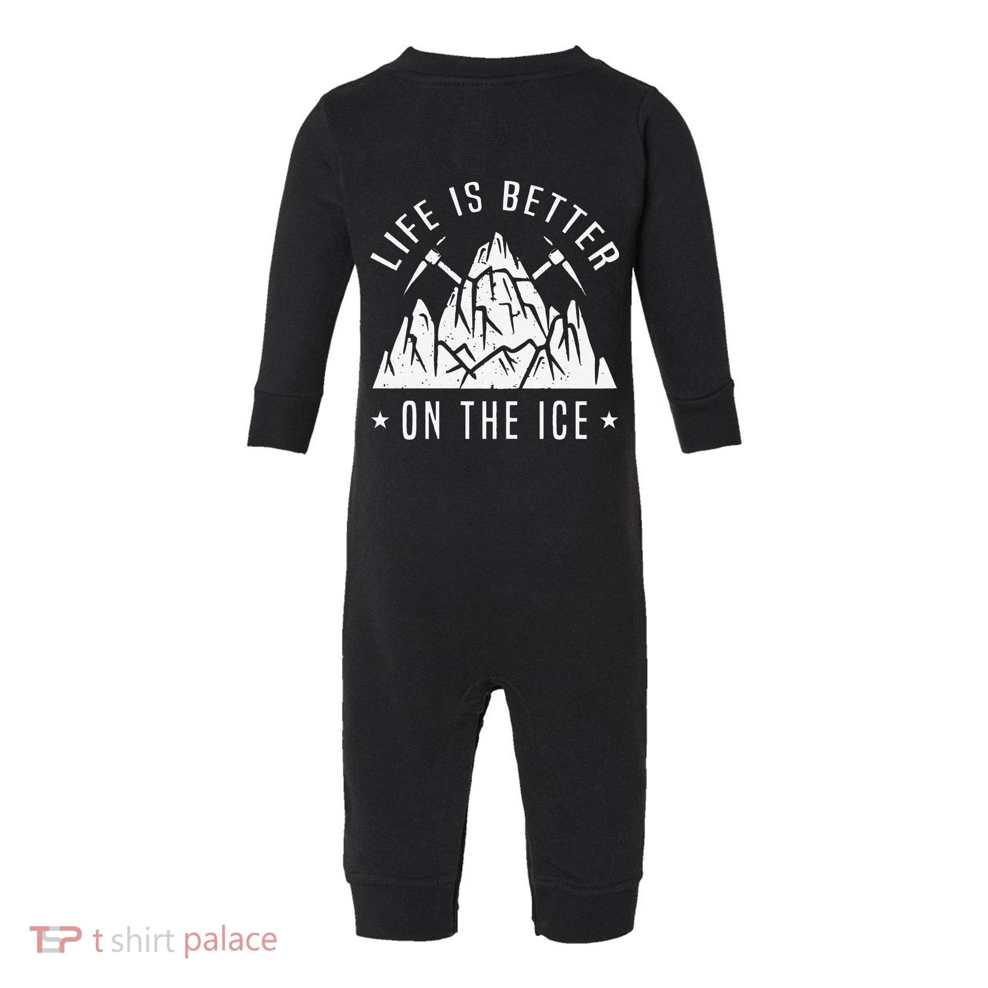 Funny Life Is Better On The Ice Mountaineering Snow Ice Climber Funny Infant Fleece One Piece