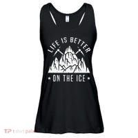 Funny Life Is Better On The Ice Mountaineering Snow Ice Climber Funny Ladies Essential Flowy Tank thumb 0