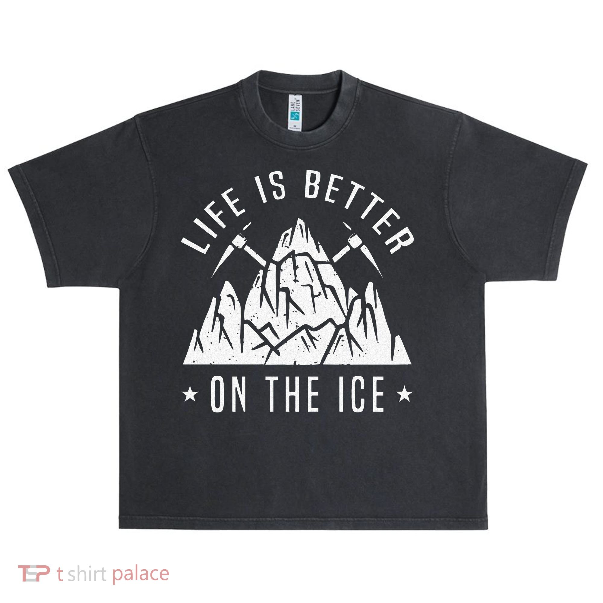 Funny Life Is Better On The Ice Mountaineering Snow Ice Climber Funny Urban Oversized Heavyweight T-Shirt