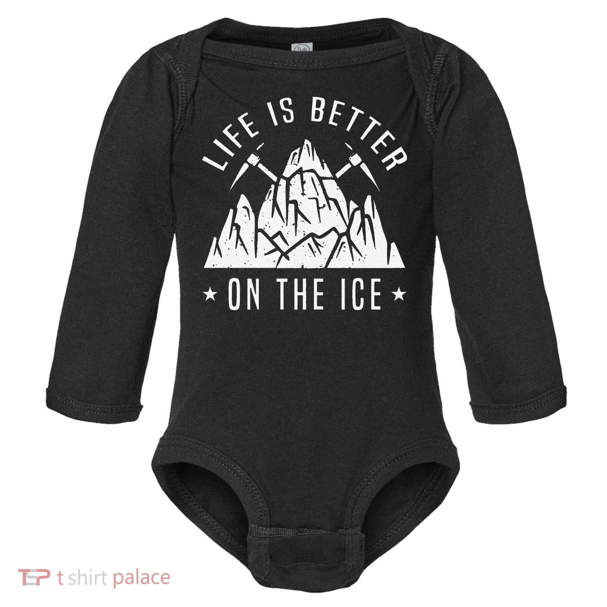 Funny Life Is Better On The Ice Mountaineering Snow Ice Climber Funny Baby Long Sleeve Bodysuit