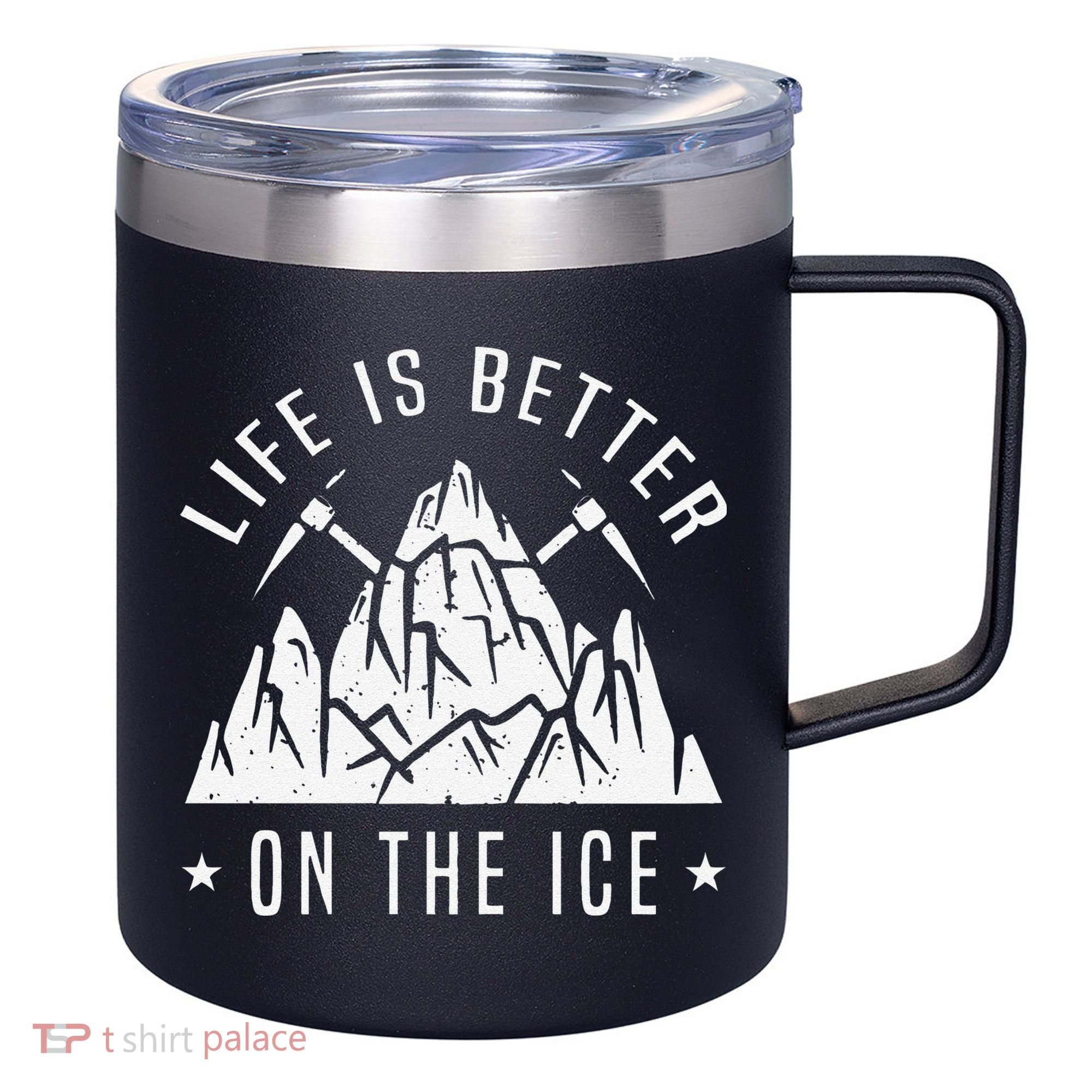 Funny Life Is Better On The Ice Mountaineering Snow Ice Climber Funny 12oz Stainless Steel Coffee Mug