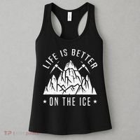Funny Life Is Better On The Ice Mountaineering Snow Ice Climber Funny Women's Tank Top thumb 3