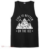 Funny Life Is Better On The Ice Mountaineering Snow Ice Climber Funny PosiCharge Competitor Tank thumb 0